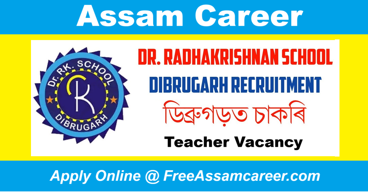 Assan Career: Dr. Radhakrishnan School Dibrugarh Recruitment